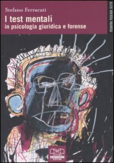 Immagine di TEST MENTALI IN PSICOLOGIA GIURIDICA E FORENSE (I)