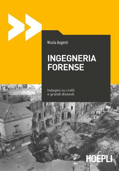 Immagine di INGEGNERIA FORENSE. INDAGINI SU CROLLI E GRANDI DISSESTI