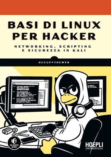 Immagine di BASI DI LINUX PER HACKER. NETWORKING, SCRIPTING E SICUREZZA IN KALI