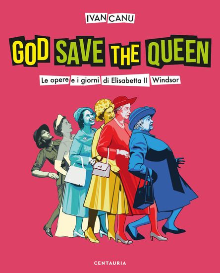 Immagine di GOD SAVE THE QUEEN. LE OPERE E I GIORNI DI ELISABETTA