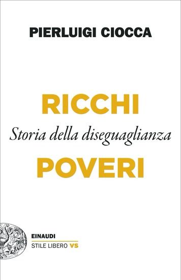 Immagine di RICCHI POVERI STORIA DELLA DISUGUAGLIANZA