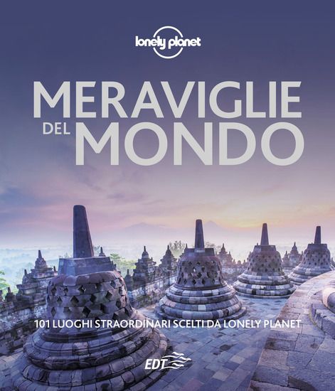 Immagine di MERAVIGLIE DEL MONDO. 101 LUOGHI STRAORDINARI SCELTI DA LONELY PLANET