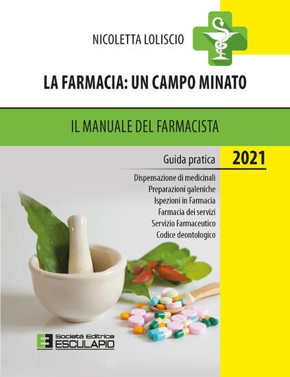 Immagine di FARMACIA. UN CAMPO MINATO. IL MANUALE DEL FARMACISTA. GUIDA PRATICA