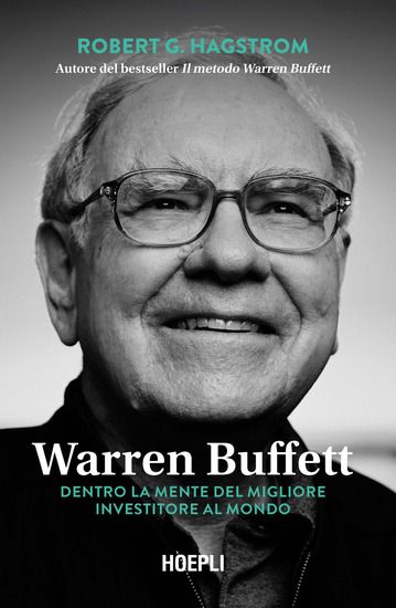 Immagine di WARREN BUFFETT DENTRO LA MENTE DEL MIGLIOR INVESTITORE AL MONDO