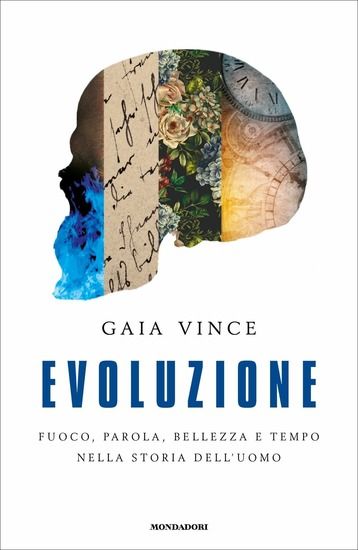 Immagine di EVOLUZIONE. FUOCO, PAROLA, BELLEZZA E TEMPO NELLA STORIA DELL`UOMO