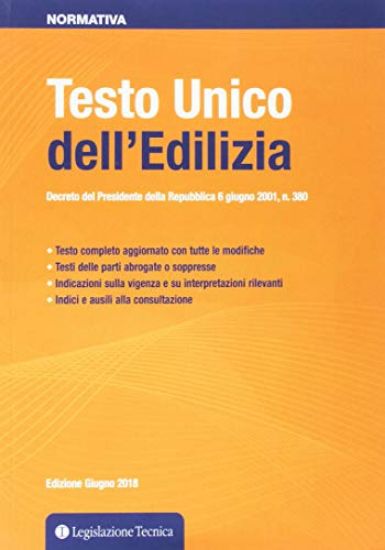 Immagine di TESTO UNICO DELL`EDILIZIA. DECRETO DEL PRESIDENTE DELLA REPUBBLICA 6 GIUGNO 2001 N. 380