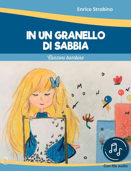 Immagine di IN UN GRANELLO DI SABBIA. CANZONI BAMBINE. CON FILE AUDIO IN STREAMING