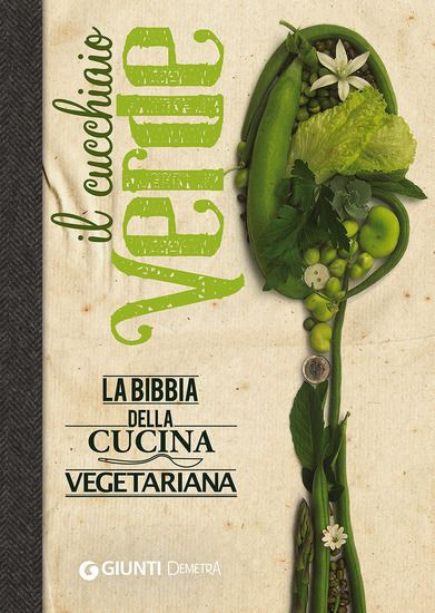 Immagine di CUCCHIAIO VERDE. LA BIBBIA DELLA CUCINA VEGETARIANA (IL)