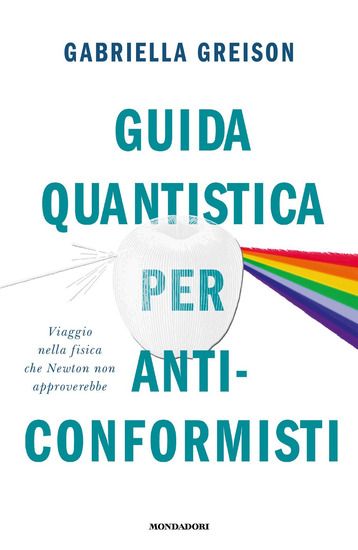 Immagine di GUIDA QUANTISTICA PER ANTI-CONFORMISTI