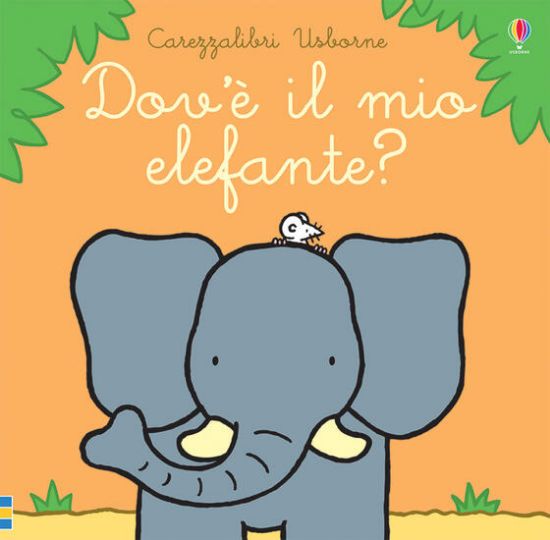 Immagine di DOV`E` IL MIO ELEFANTE? EDIZ. A COLORI