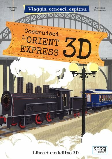 Immagine di COSTRUISCI L`ORIENT EXPRESS 3D. VIAGGIA, CONOSCI, ESPLORA. EDIZ. A COLORI. CON GIOCATTOLO