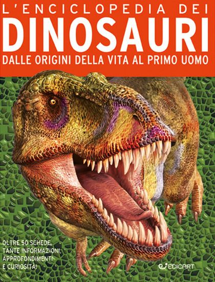 Immagine di ENCICLOPEDIA DEI DINOSAURI DALLE ORIGINI DELLA VITA AL PRIMO UOMO (L`)