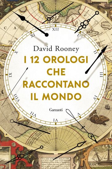 Immagine di 12 OROLOGI CHE RACCONTANO IL MONDO (I)