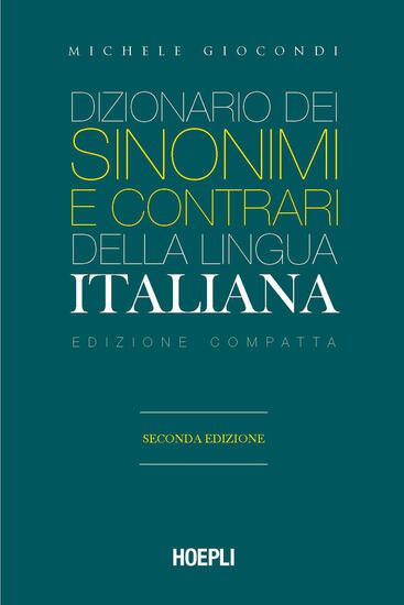 Immagine di DIZIONARIO DEI SINONIMI E CONTRARI DELLA LINGUA ITALIANA