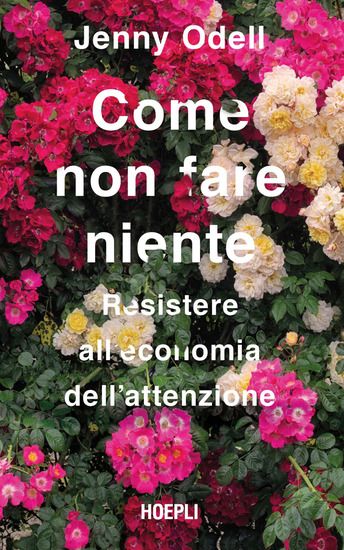 Immagine di COME NON FARE NIENTE. RESISTERE ALL`ECONOMIA DELL`ATTENZIONE