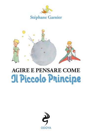 Immagine di AGIRE E PENSARE COME IL PICCOLO PRINCIPE