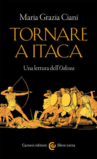 Immagine di TORNARE A ITACA. UNA LETTURA DELL`«ODISSEA»