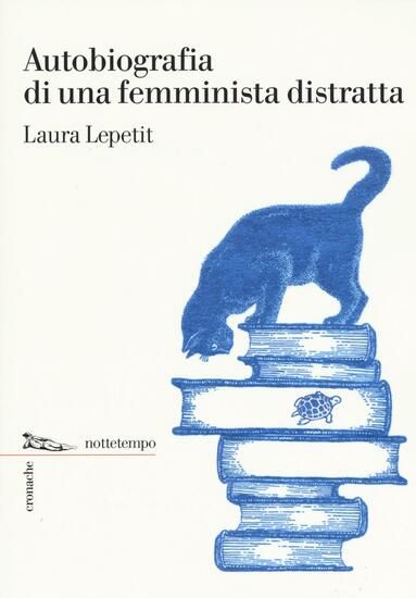 Immagine di AUTOBIOGRAFIA DI UNA FEMMINISTA DISTRATTA