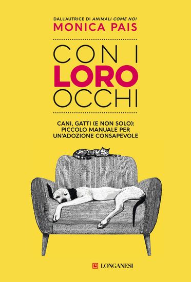 Immagine di CON I LORO OCCHI. CANI, GATTI (E NON SOLO): PICCOLO MANUALE PER UN`ADOZIONE CONSAPEVOLE