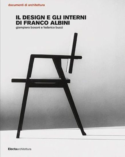 Immagine di DESIGN E GLI INTERNI DI FRANCO ALBINI. EDIZ. ILLUSTRATA (IL)