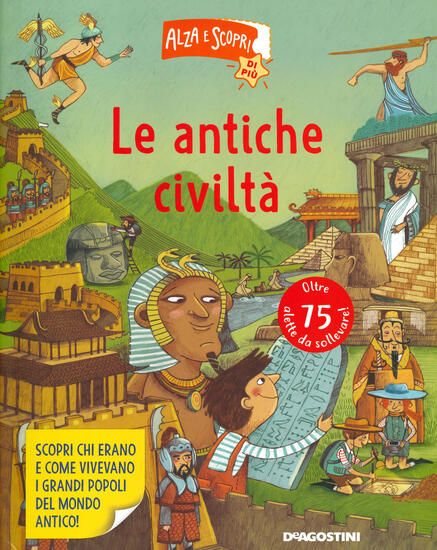 Immagine di ANTICHE CIVILTA`. ALZA E SCOPRI DI PIU` (LE)