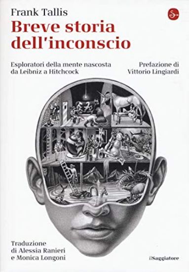 Immagine di BREVE STORIA DELL`INCONSCIO. ESPLORATORI DELLA MENTE NASCOSTA DA LEIBNIZ A HITCHCOCK