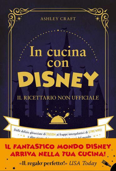 Immagine di IN CUCINA CON DISNEY. IL RICETTARIO NON UFFICIALE.