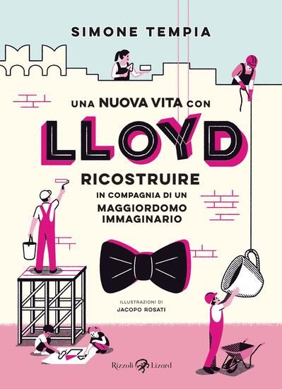 Immagine di NUOVA VITA CON LLOYD. RICOSTRUIRE IN COMPAGNIA DI UN MAGGIORDOMO IMMAGINARIO. (UNA)