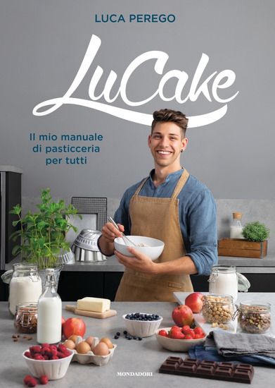 Immagine di LUCAKE. IL MIO MANUALE DI PASTICCERIA