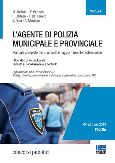 Immagine di AGENTE DI POLIZIA MUNICIPALE (L`). MANUALE COMPLETO PER I CONCORSI E L`AGGIORNAMENTO PR