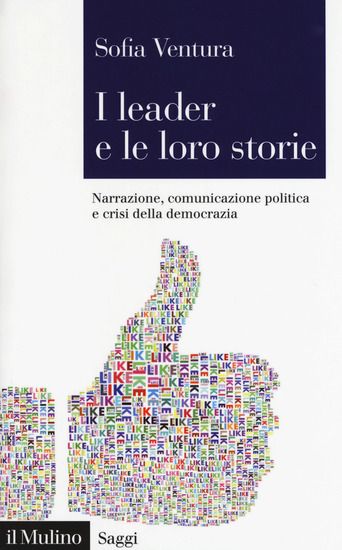 Immagine di LEADER E LE LORO STORIE. NARRAZIONE, COMUNICAZIONE POLITICA E CRISI DELLA DEMOCRAZIA (I)