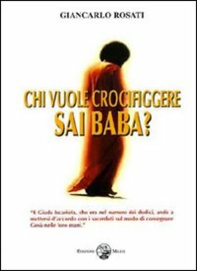 Immagine di CHI VUOLE CROCIFIGGERE SAI BABA?