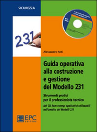 Immagine di GUIDA OPERATIVA ALLA COSTRUZIONE E GESTIONE DEL MODELLO 231. STRUMENTI PRATICI PER IL PROFESSION...