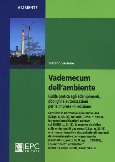 Immagine di VADEMECUM DELL`AMBIENTE. GUIDA PRATICA AGLI ADEMPIMENTI, OBBLIGHI E AUTORIZZAZIONI PER LE IMPRESE