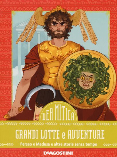 Immagine di GRANDI LOTTE E AVVENTURE. PERSEO E MEDUSA E ALTRE STORIE SENZA TEMPO