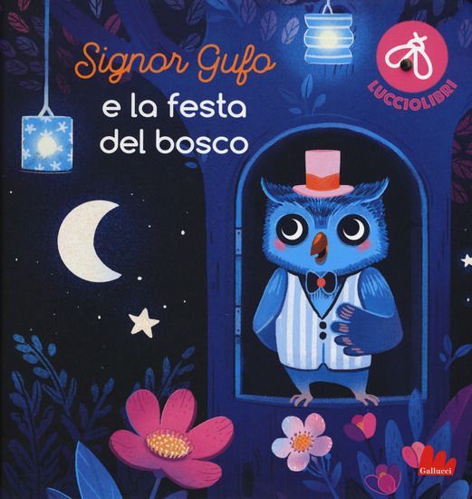 Immagine di SIGNOR GUFO E LA FESTA DEL BOSCO. LUCCIOLIBRI. EDIZ. A COLORI