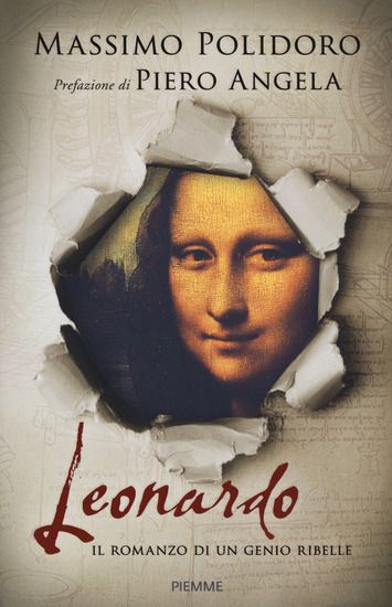 Immagine di LEONARDO. IL ROMANZO DI UN GENIO RIBELLE