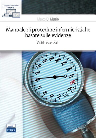 Immagine di MANUALE DI PROCEDURE INFERMIERISTICHE BASATE SULL`EVIDENZA. GUIDA ESSENZIALE