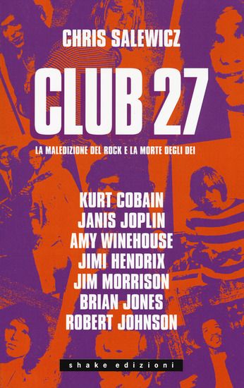 Immagine di CLUB 27. LA MALEDIZIONE DEL ROCK E LA MORTE DEGLI DEI