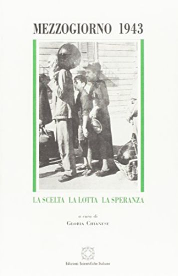 Immagine di MEZZOGIORNO 1943. LA SCELTA, LA LOTTA, LA SPERANZA