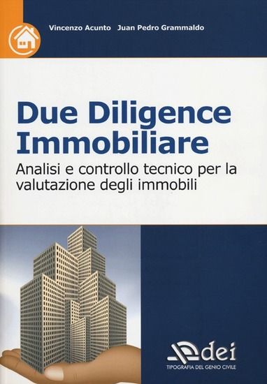 Immagine di DUE DILIGENCE IMMOBILIARE. ANALISI E CONTROLLO TECNICO PER LA VALUTAZIONE DEGLI IMMOBILI