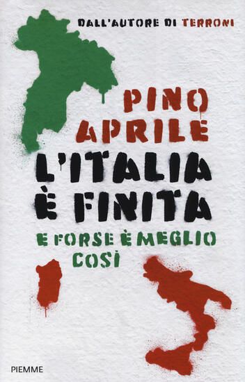 Immagine di ITALIA E` FINITA. E FORSE E` MEGLIO COSI` (L`)