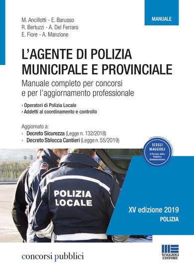 Immagine di AGENTE DI POLIZIA MUNICIPALE E PROVINCIALE 2019. MANUALE COMPLETO PER LA PREPARAZIONE