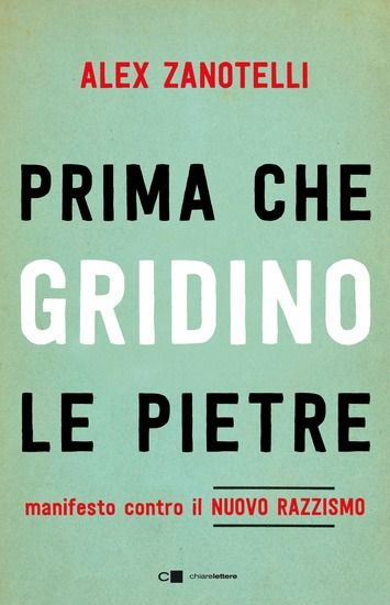 Immagine di PRIMA CHE GRIDINO LE PIETRE. MANIFESTO CONTRO IL NUOVO RAZZISMO