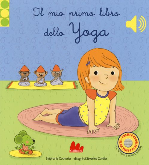 Immagine di MIO PRIMO LIBRO DI YOGA. LIBRO SONORO. EDIZ. A COLORI (IL)