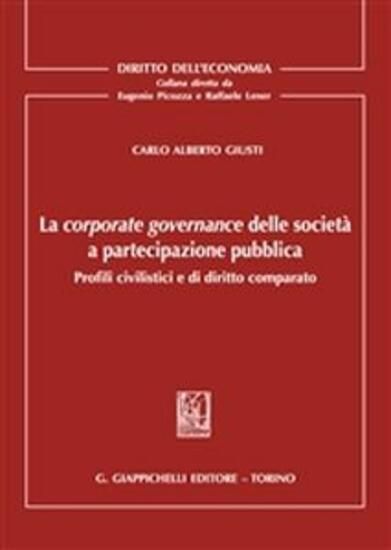 Immagine di CORPORATE GOVERNANCE DELLE SOCIETA` A PARTECIPAZIONE PUBBLICA. PROFILI CIVILISTICI E DI DIRITTO ...