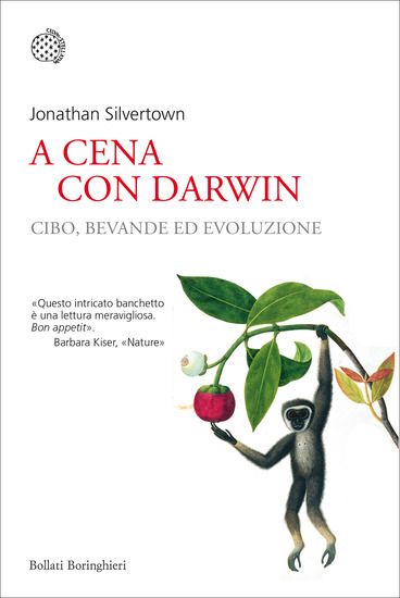 Immagine di A CENA CON DARWIN. CIBO, BEVANDE ED EVOLUZIONE