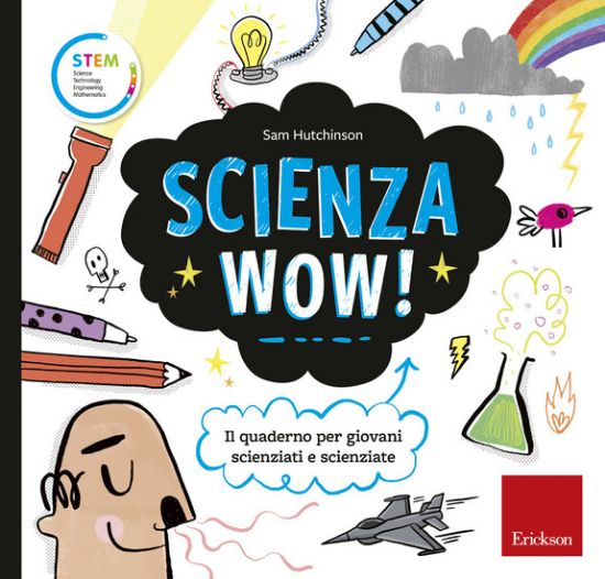 Immagine di SCIENZA WOW! IL QUADERNO PER GIOVANI SCIENZIATI E SCIENZIATE