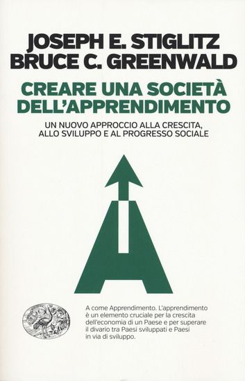 Immagine di CREARE UNA SOCIETA` DELL`APPRENDIMENTO. UN NUOVO APPROCCIO ALLA CRESCITA, ALLO SVILUPPO E AL PRO...