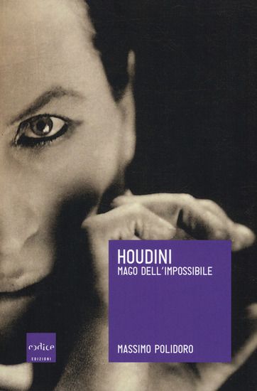 Immagine di HOUDINI. MAGO DELL`IMPOSSIBILE